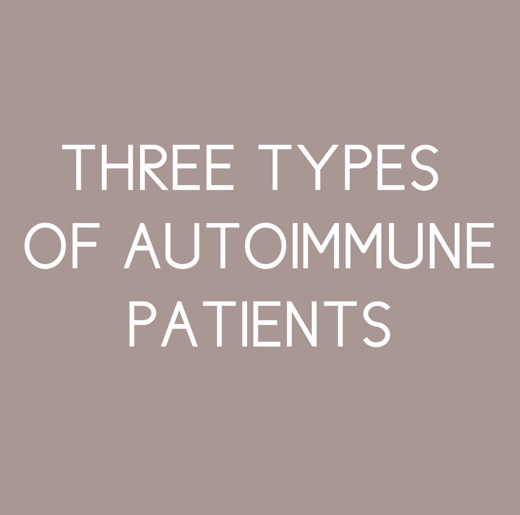 3 Types of Autoimmune Patients