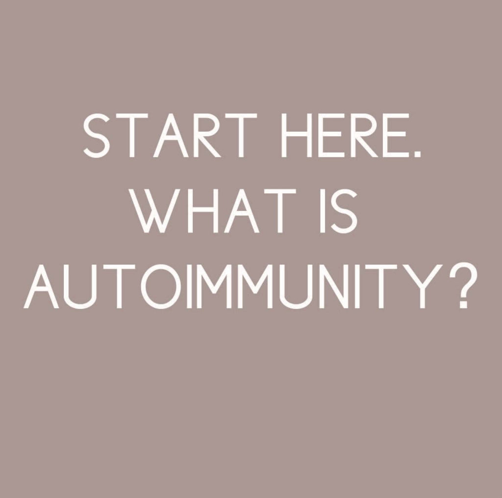 Start Here - What Is Autoimmunity?
